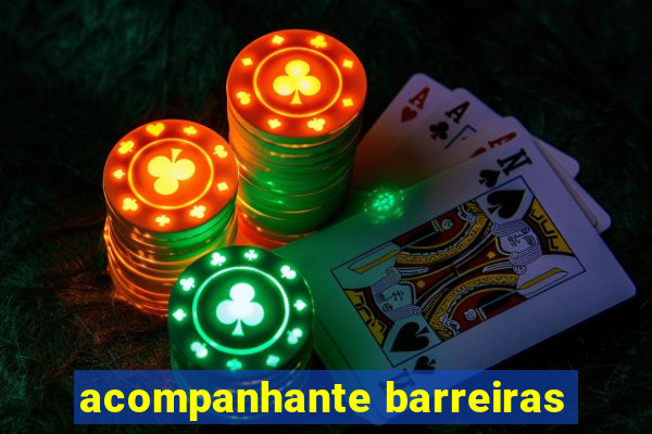 acompanhante barreiras